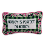 Furbish Nobody is Perfect Needlepoint Pillow