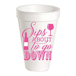 Sips About to Go Down Styrofoam Cups