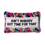 Furbish Ain't Nobody Needlepoint Pillow